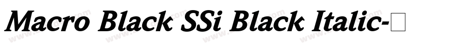 Macro Black SSi Black Italic字体转换